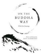 Roy Hammond - On The Buddha Way With Zen Drawings
