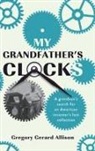 Gregory Gerard Allison - My Grandfather's Clocks