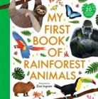 Zoe Ingram, Zoë Ingram, Zoë Ingram - My First Book of Rainforest Animals