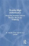 Cary Cooper, Cooper Cary, Monika Misra, Monika Cooper Misra - Healthy High Performance