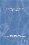 Ethan De Oliveira Trinh, Luciana C. De Oliveira, Ali Fuad Selvi, Ethan Trinh - Multilingual Leadership in Tesol