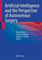Andrew A Gumbs, Andrew A. Gumbs, Konrad Karcz, Zbigniew Nawrat - Artificial Intelligence and the Perspective of Autonomous Surgery