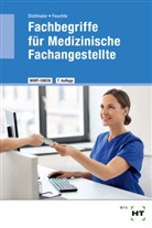 Christa Dr Feuchte, Winfried Dr Stollmaier, Christa Dr. Feuchte, Winfried Dr. Stollmaier, Christa Feuchte, Christa (Dr.) Feuchte... - Fachbegriffe für Medizinische Fachangestellte