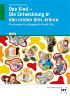 Agnes Bauer, Petra Evanschitzky, Katrin Hille - Das Kind - Die Entwicklung in den ersten drei Jahren
