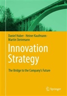Daniel Huber, Heiner Kaufmann, Martin Steinmann - Innovation Strategy