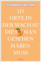 Erwin Uhrmann, Johanna Uhrmann - 111 Orte in der Wachau, die man gesehen haben muss