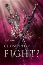 Aki, Aki und Kiara, A. K. Akara, A.K. Akara, A K Akara - Chosen to fight? - Band 2