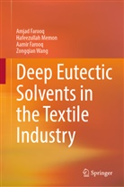 Aamir Farooq, Aamir et Farooq, Amjad Farooq, Hafeezullah Memon, Zongqian Wang - Deep Eutectic Solvents in the Textile Industry