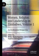Sophia Chirongoma, Ezra Chitando, Molly Manyonganise - Women, Religion and Leadership in Zimbabwe, Volume 1