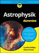 Cynthia Phillips, Shana Priwer - Astrophysik für Dummies