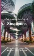 Walter the Educator - Celebrating the City of Singapore