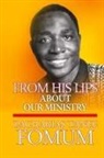Zacharias Tanee Fomum - From His Lips About Our Ministry