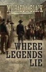 Michael Black - Where Legends Lie