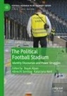 Ba¿ak Alpan, Basak Alpan, Katarzyna Herd, Albrecht Sonntag - The Political Football Stadium
