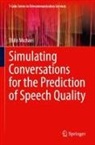 Thilo Michael - Simulating Conversations for the Prediction of Speech Quality
