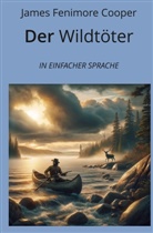 James Fenimore Cooper, André Graf - Der Wildtöter: In Einfacher Sprache