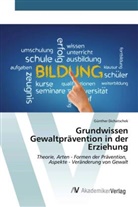Günther Dichatschek - Grundwissen Gewaltprävention in der Erziehung