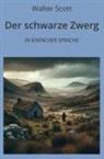 Walter Scott, André Graf - Der schwarze Zwerg: In Einfacher Sprache