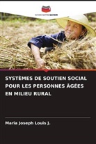 Maria Joseph Louis J. - SYSTÈMES DE SOUTIEN SOCIAL POUR LES PERSONNES ÂGÉES EN MILIEU RURAL
