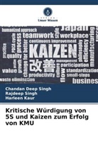 Harleen Kaur, Chandan Deep Singh, Rajdeep Singh - Kritische Würdigung von 5S und Kaizen zum Erfolg von KMU