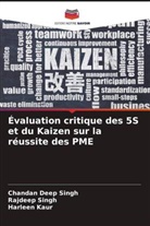 Harleen Kaur, Chandan Deep Singh, Rajdeep Singh - Évaluation critique des 5S et du Kaizen sur la réussite des PME