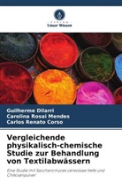 Guilherme Dilarri, Renato C, Carlos Renato Corso, Carolina Rosai Mendes - Vergleichende physikalisch-chemische Studie zur Behandlung von Textilabwässern