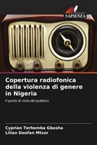 Cyprian Terhemba Gbasha, Lilian Doofan Mtsor - Copertura radiofonica della violenza di genere in Nigeria