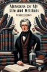 Edward Gibbon - Memoirs of My Life and Writings