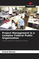 Ernane Novaes - Project Management in a Complex Federal Public Organization
