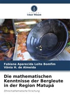 Fabiana Aparecida Leite Bomfim, Vâni H de Almeida, Vânia H. de Almeida - Die mathematischen Kenntnisse der Bergleute in der Region Matupá