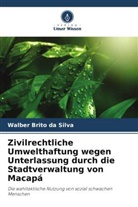 Walber Brito da Silva - Zivilrechtliche Umwelthaftung wegen Unterlassung durch die Stadtverwaltung von Macapá