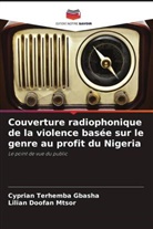 Cyprian Terhemba Gbasha, Lilian Doofan Mtsor - Couverture radiophonique de la violence basée sur le genre au profit du Nigeria
