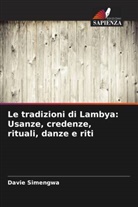 Davie Simengwa - Le tradizioni di Lambya: Usanze, credenze, rituali, danze e riti