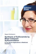 Nagwa Abdelazeem - Synthesis of Sulfonamide by Metal Catalyzed Sulfonamidation