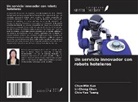 Li-Cheng Chun, Chun-Min Kuo, Chin-Yao Tseng - Un servicio innovador con robots hoteleros