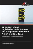 Temitope Salami - La supervisione legislativa nella Camera dei Rappresentanti della Nigeria, 2011-2015
