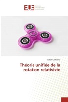 Stefan Catheline - Théorie unifiée de la rotation relativiste