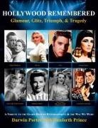 Darwin Porter, Danforth Prince - Hollywood Remembered--Glamour, Glitz, Triumph, & Tragedy