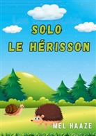 Mel Haaze - Solo le Hérisson