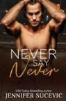 Jennifer Sucevic - Never Say Never