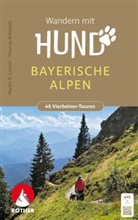 Martin R Locher, Martin R. Locher, Thomas Rettstatt - Wandern mit Hund Bayerische Alpen