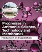 Angelo Basile, Basile Angelo, Mohammad Reza Rahimpour, Mohammad Reza Rahimpour - Progresses in Ammonia: Science, Technology and Membranes