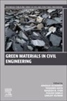 Anasua GuhaRay, Toshiro Hata, Nagesh R. Iyer, Nagesh R. &amp; Visiting Iyer, Sanjay Kumar, Kumar Sanjay... - Green Materials in Civil Engineering
