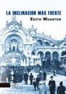 Edith Wharton - La inclinación más fuerte