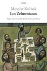 Moyshe Kulbak - Los Zelmenianos : las tragicómicas desventuras de una familia judía ante la revolución bolchevique