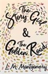 L. M. Montgomery - Story Girl & The Golden Road