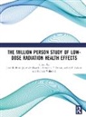 John D. Bouville Boice Jr, John D. Boice Jr, André Bouville, Lawrence T. Dauer, Ashley P. Golden, Richard Wakeford - Million Person Study of Low-Dose Radiation Health Effects