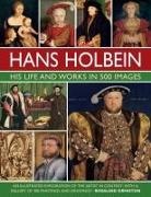 Rosalind Ormiston, Ormiston Rosalind - Holbein: His Life and Works in 500 Images