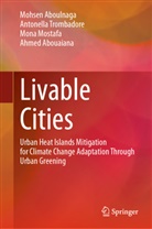 Ahmed Abouaiana, Mohsen Aboulnaga, Mona Mostafa, Antonella Trombadore - Livable Cities