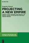 Eugenio Garosi - Projecting a New Empire